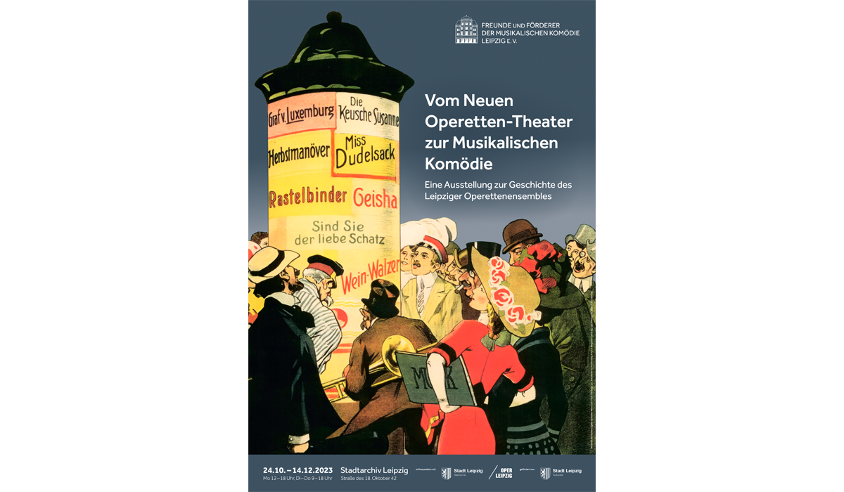 Vom Neuen Operetten-Theater zur Musikalischen Komödie - Ausstellung vom 24.10.-14.12.2023 im Stadtarchiv Leipzig